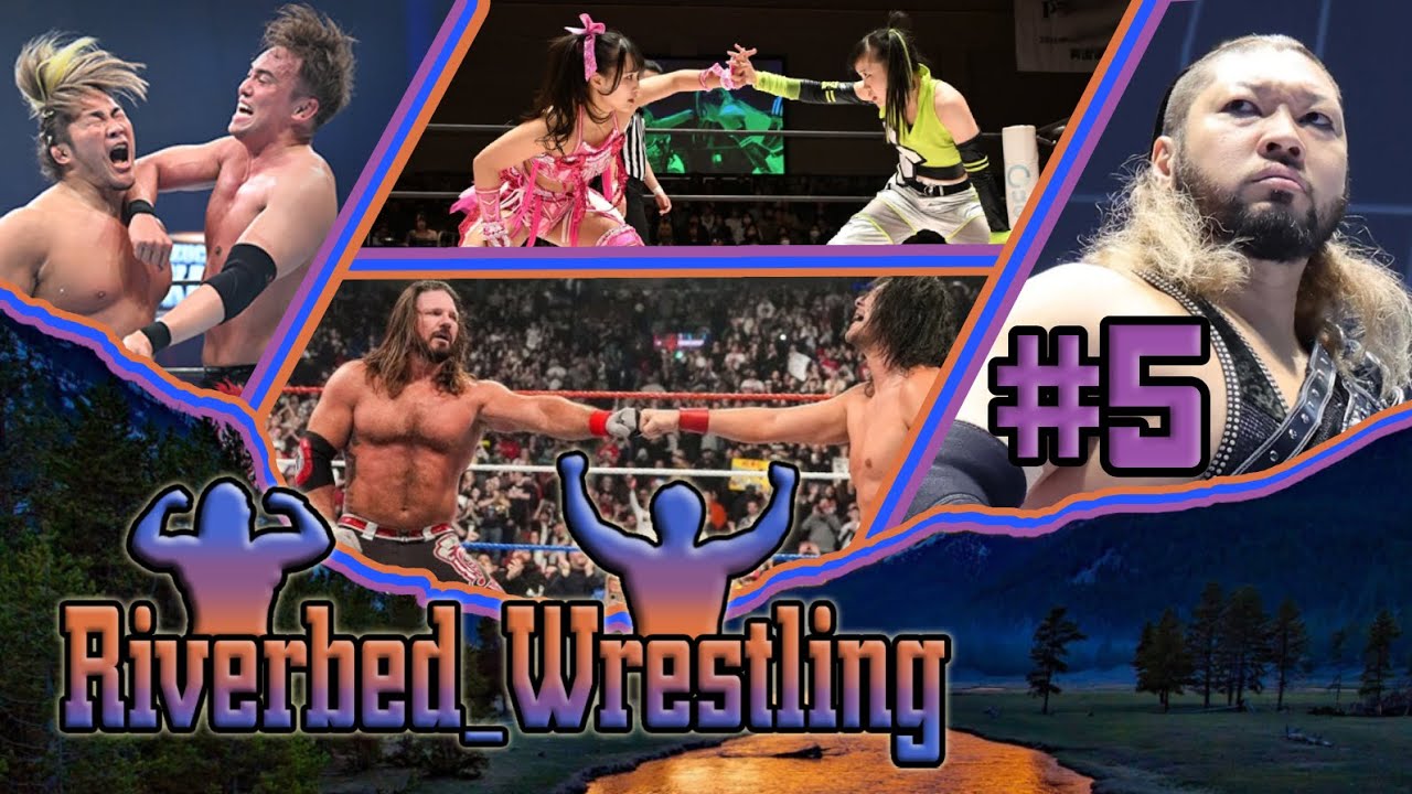 RiverBed_Wrestling Ep: 5 - Everything is Evil - [BEST OF JANUARY SHOW, AJ Styles Retires?, EVIL]