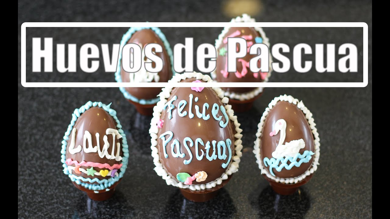 Como hacer Huevos de Pascua de Chocolate y decorarlos - Muy Fácil