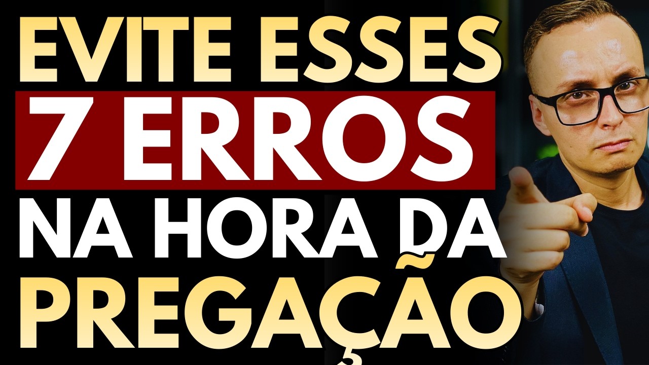 🚨 7 ERROS NA HORA DE PREGAR (CUIDADO!) | Pr. Thalles Villas