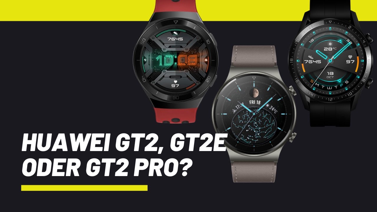 HUAWEI Watch GT2 GT2e oder GT2 Pro - Welche Smartwatch passt am besten zu Dir? Die Unterschiede