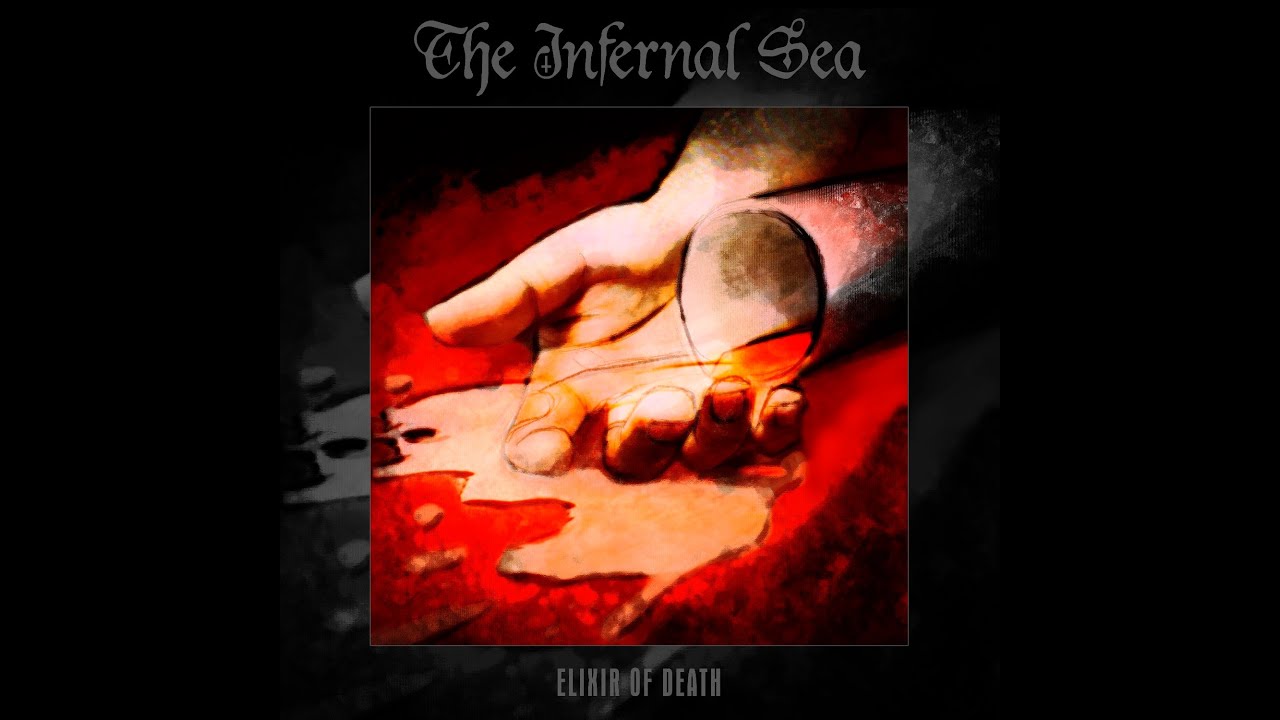 The Infernal Sea - Elixir Of Death (Visualiser)