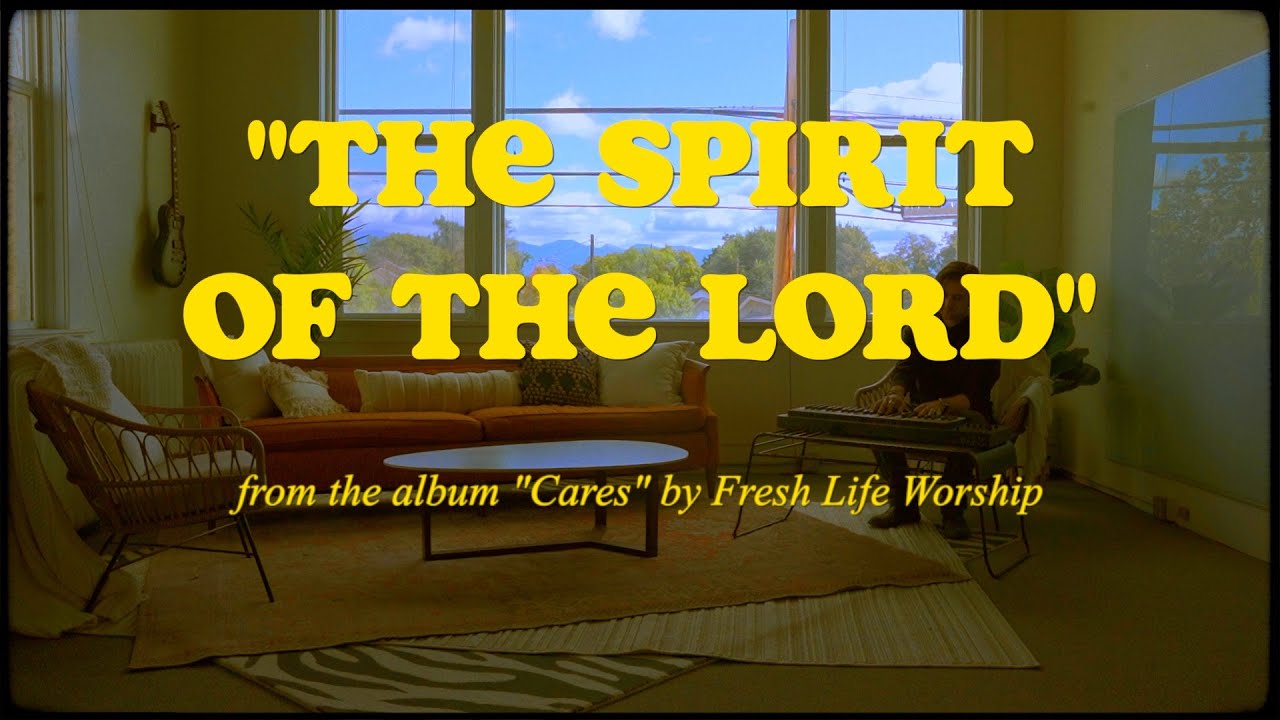 Fresh Life Worship - The Spirit Of The Lord (Lyric Video)