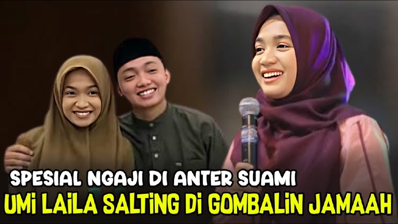SPESIAL NGAJI DI ANTER SUAMI GUS ANAS, UMI LAILA SALTING DI GOMBALIN JAMAAH LUCU POLL
