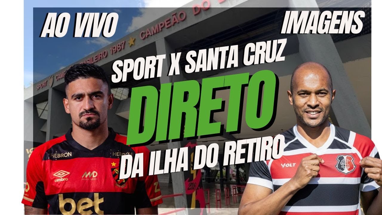DIRETO DA ILHA COM IMAGENS PRÉ JOGO SPORT X SANTA CRUZ AO VIVO