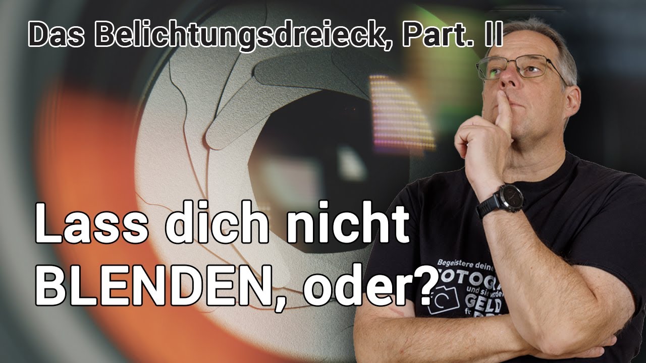 FOTOGRAFIE BASICS: Das Belichtungsdreieck, Teil 2 - DIE BLENDE