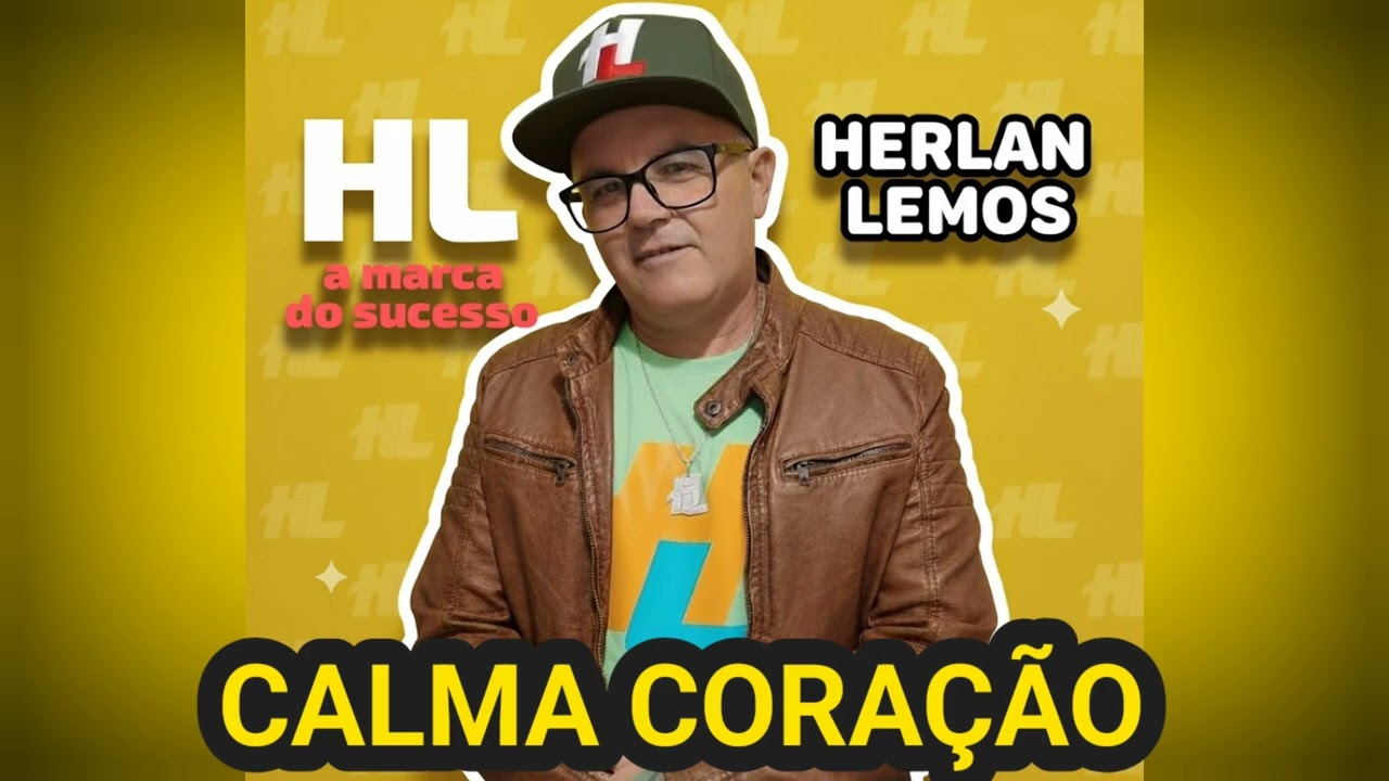 CALMA CORAÇÃO - HERLAN LEMOS 