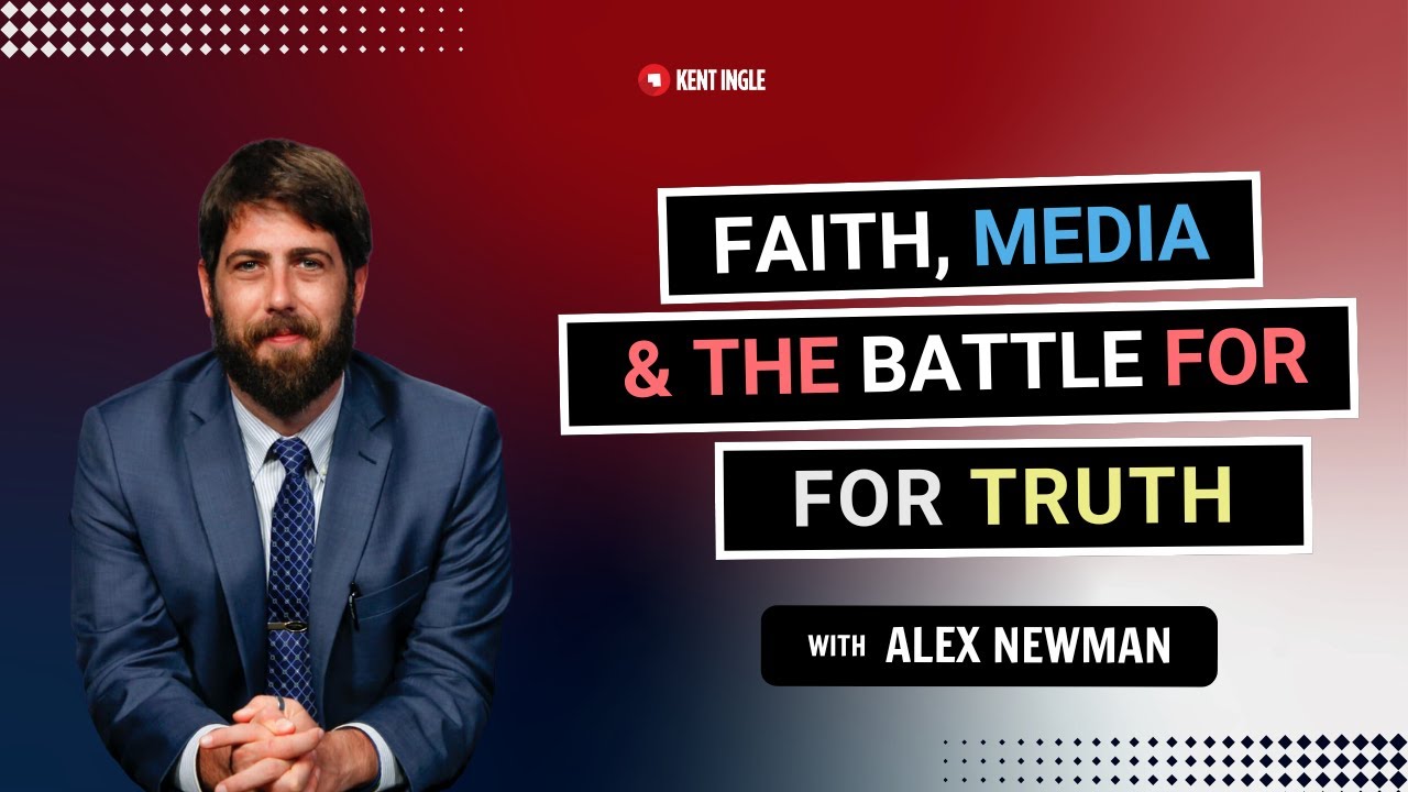 Faith, Media, and the Battle for Truth- Alex Newman