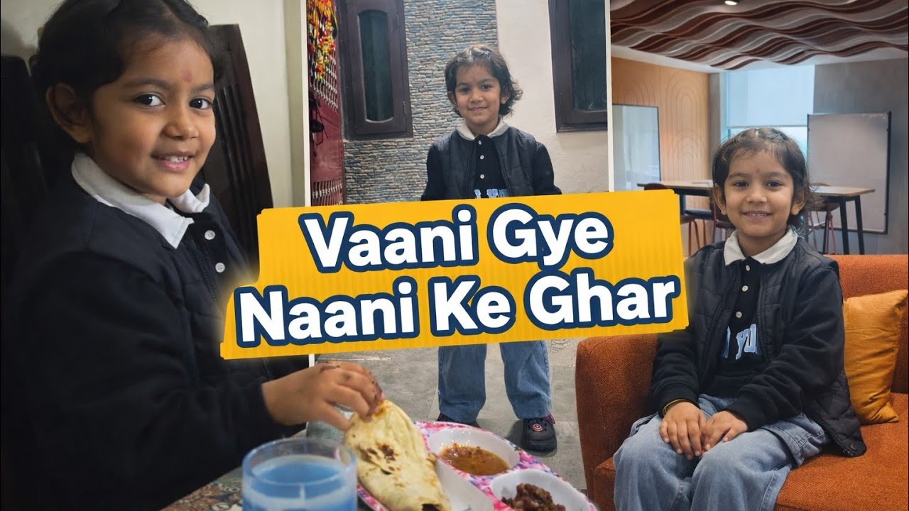 Vaani Gayi Naani Ke Ghar 🏡 | Vaani Kyun Royi? | WFH & Family Time