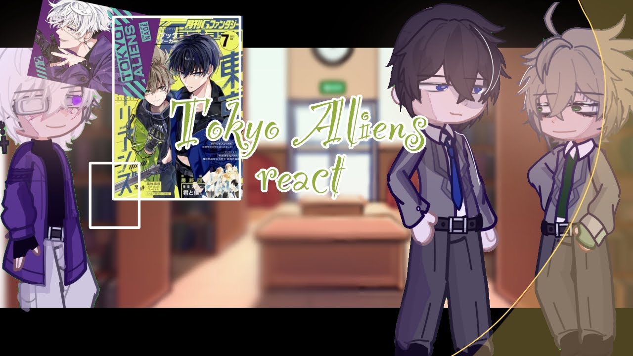 Tokyo Aliens react to… //gacha// Reaction// gacha life 2// -Bubboe