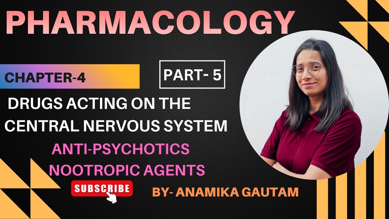 PHARMACOLOGY, Chapter-4, Part- 5 | Anti-psychotics, Nootropic agents | University + Competitive Exam