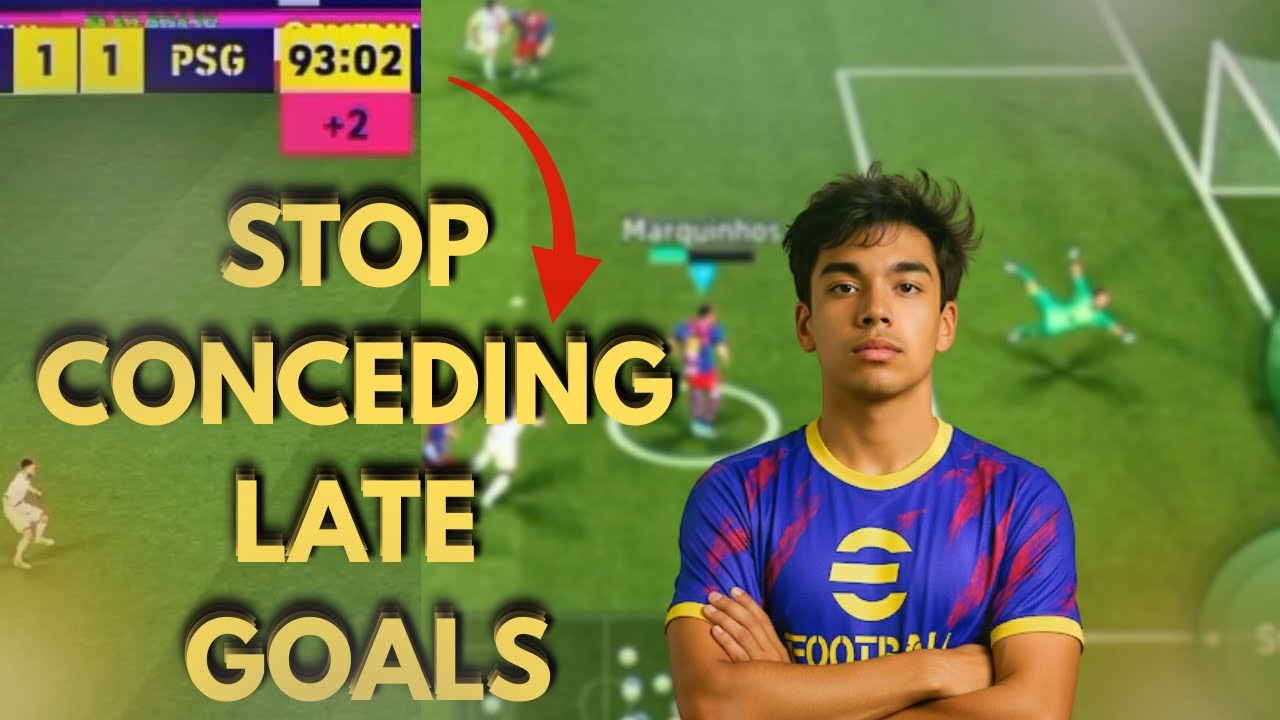 STOP Conceding Late Goals in eFootball - Fix These 4 Mistakes Now!