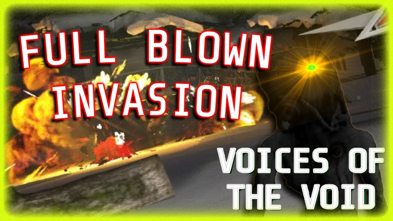 Voices of The Void - Full Blown Invasion