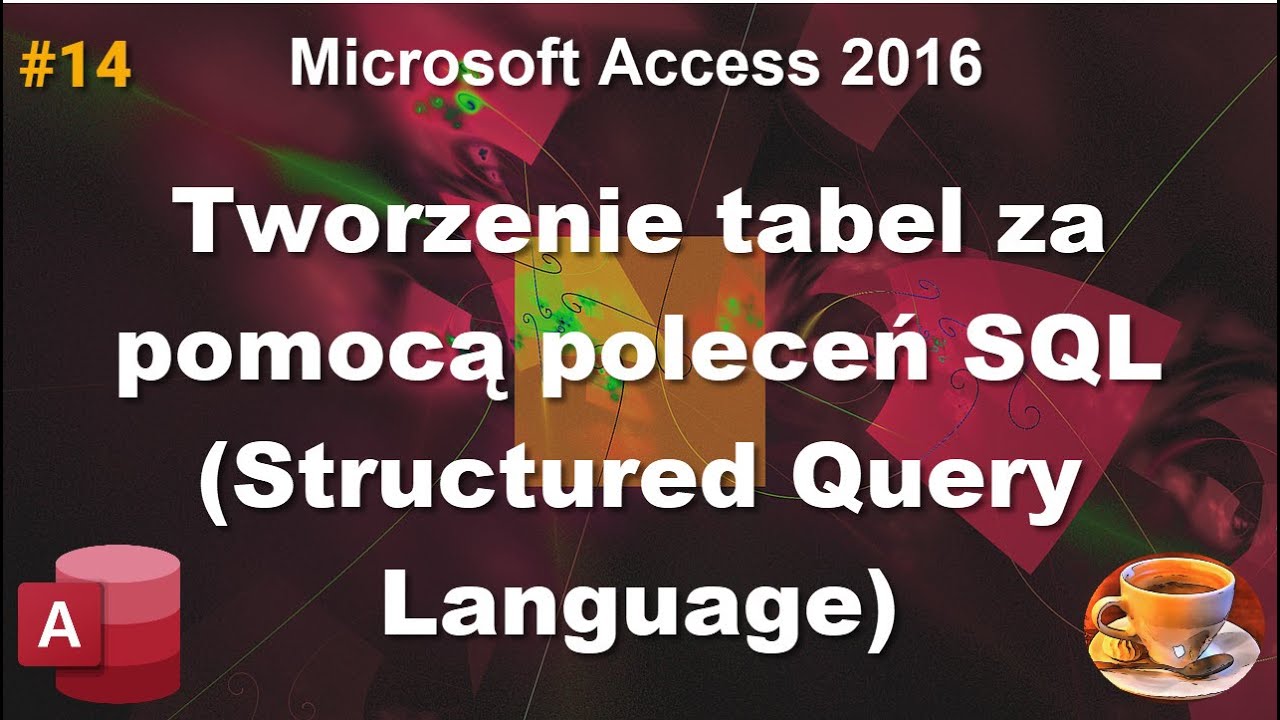 Microsoft Access 2016 oraz tworzenie tabel za pomocą poleceń SQL