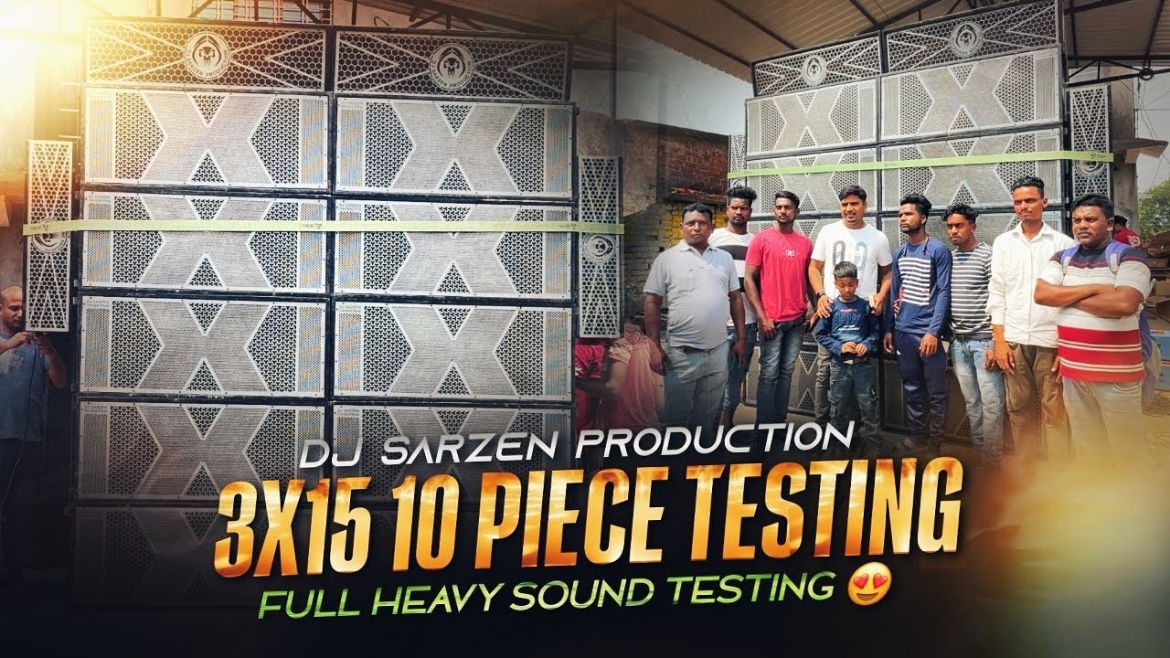 Dj Sarzen Prodaction 10 Piece 3x15  Testing Most Powerful Setup  || Dj Vishal NIRSA 🔥￼
