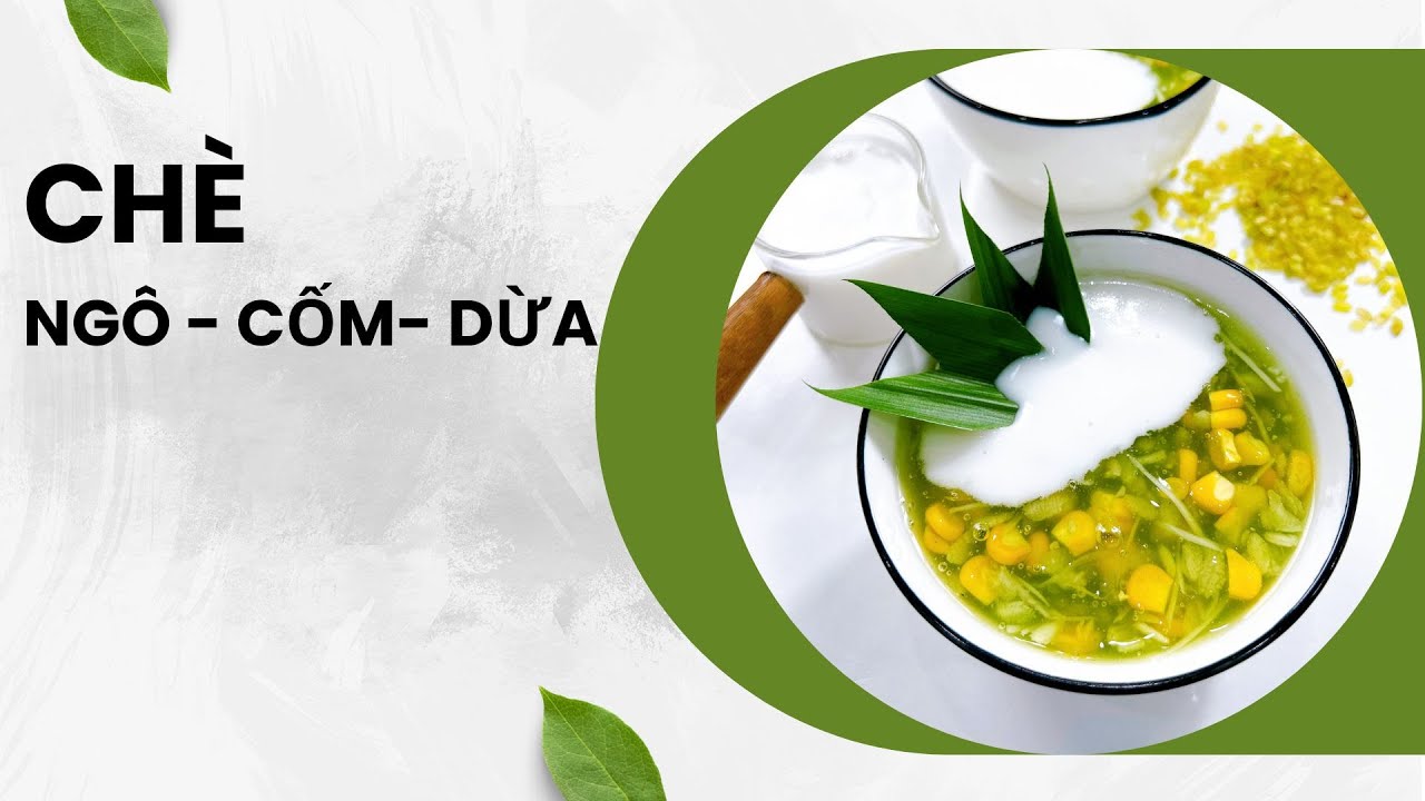 Hướng dẫn làm chè NGÔ - CỐM - DỪA kinh doanh | Lê Hạnh Cooking