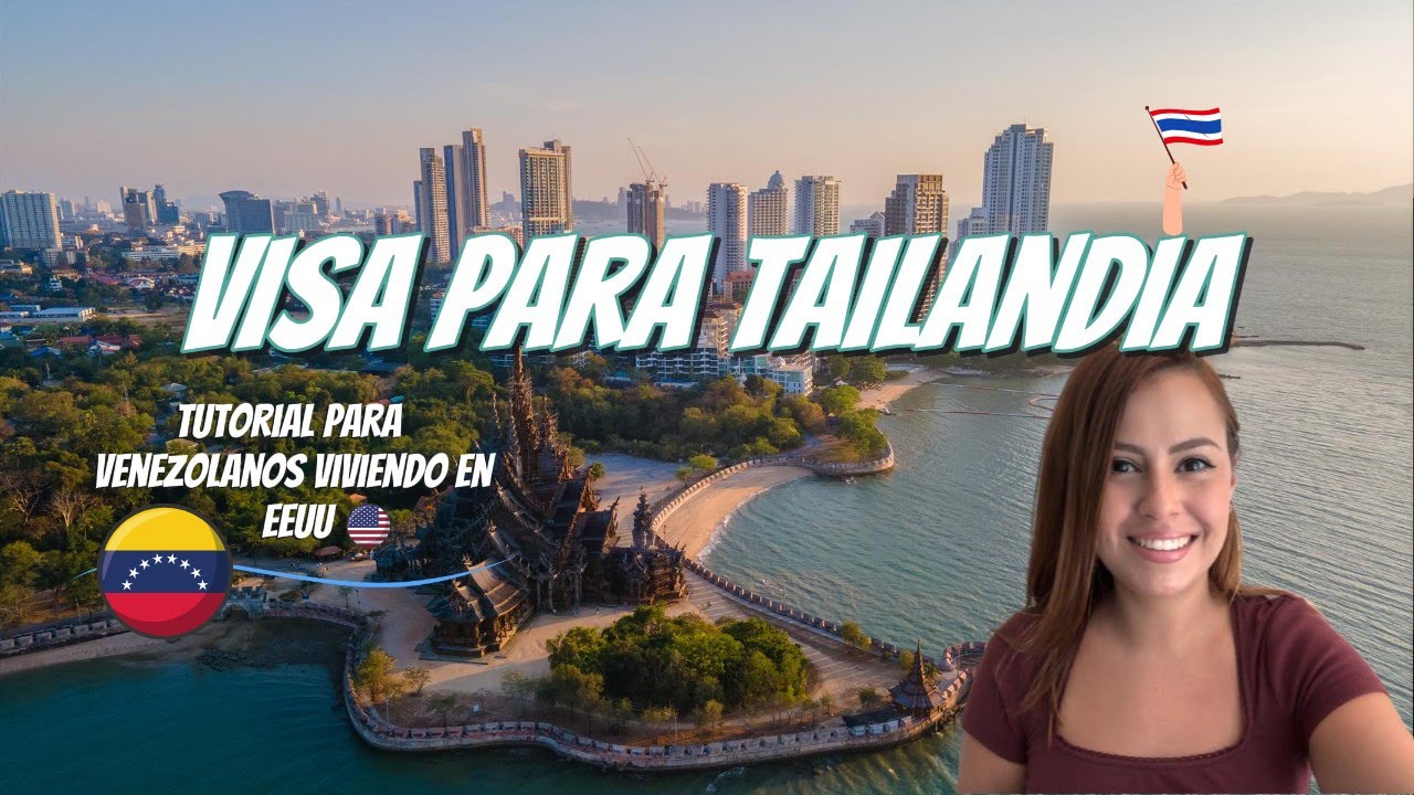 🇹🇭 LO QUE DEBES SABER PARA TRAMITAR LA VISA A TAILANDIA 🇹🇭/SIENDO VENEZOLANO/ RESIDENTE DE LOS EEUU