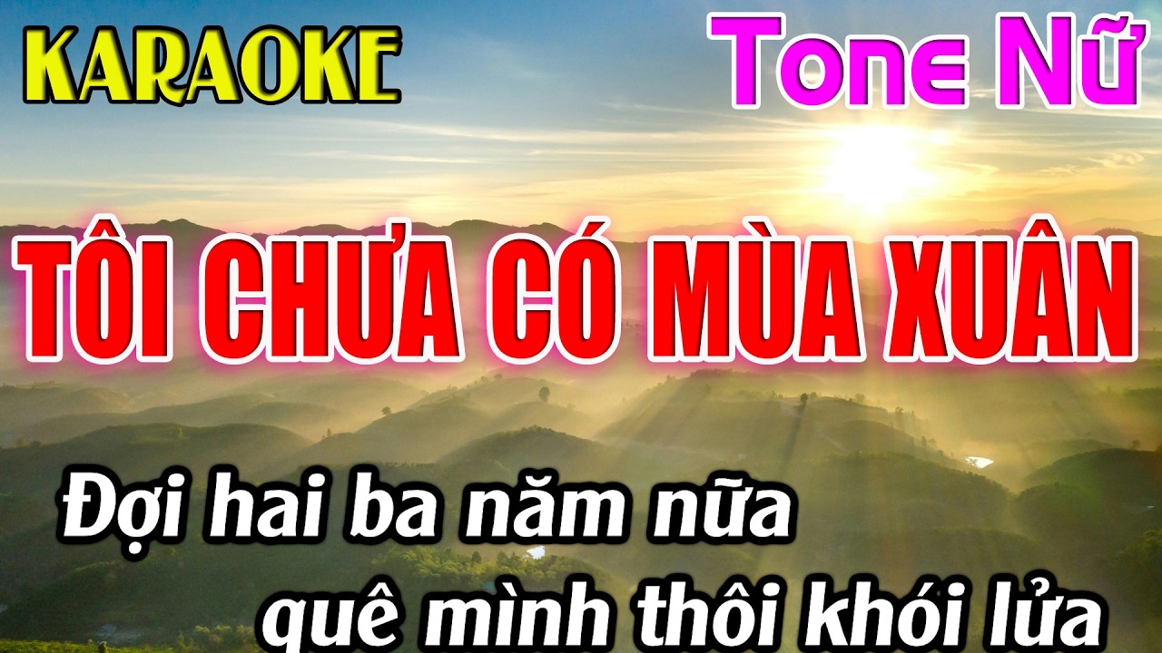 Tôi Chưa Có Mùa Xuân Karaoke Tone Nữ ( Em ) Karaoke Dễ Hát - Beat Mới