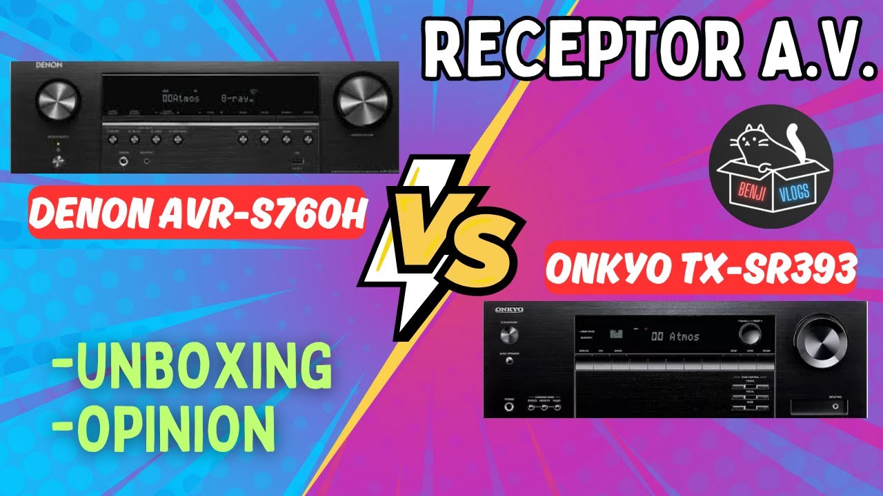 Unboxing Denon AVR-S760H + Comparaci&oacute;n con Onkyo TX-SR393