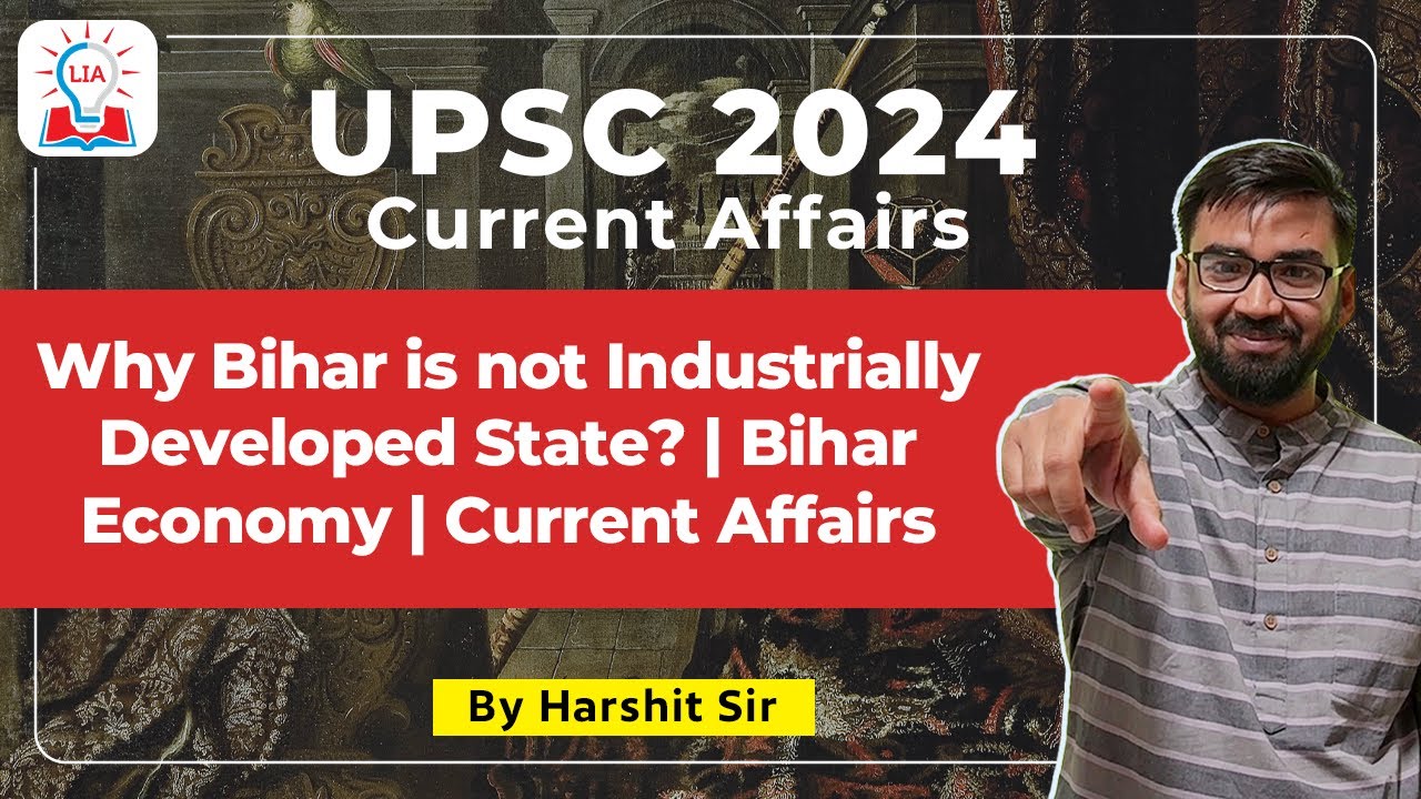 Why Bihar Is Not Industrially Developed State - Bihar Economy Explained | UPSC Current Affairs