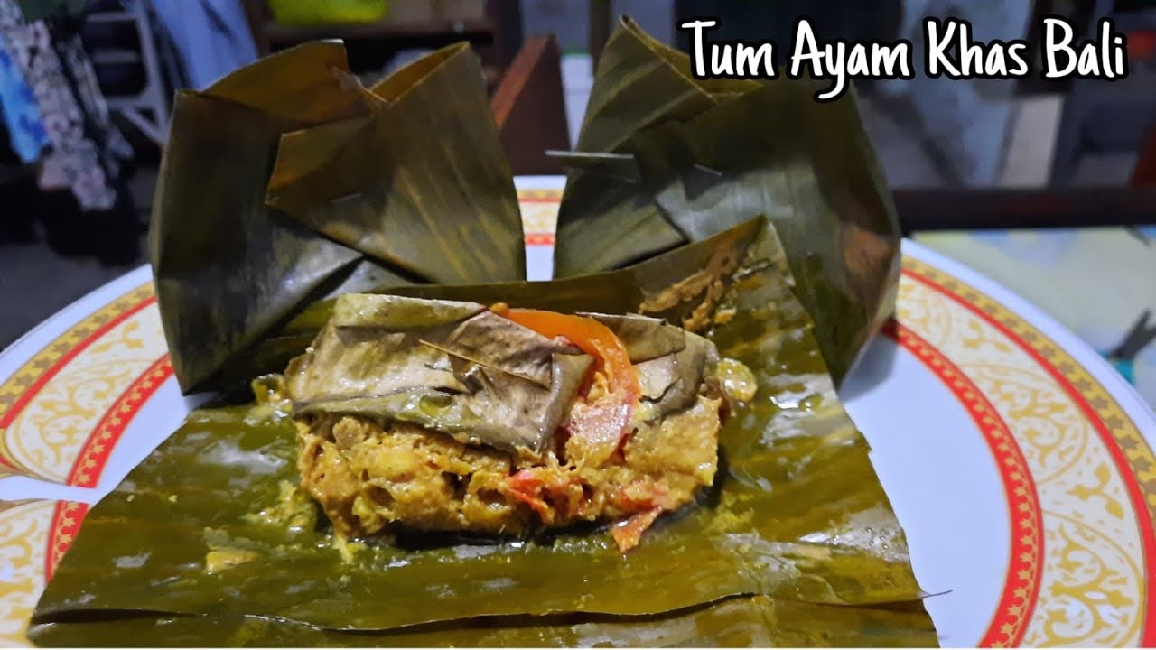 MASAKAN TRADISIONAL KHAS BALI|| TUM AYAM KHAS BALI DIOLAH DENGAN BUMBU GENAP
