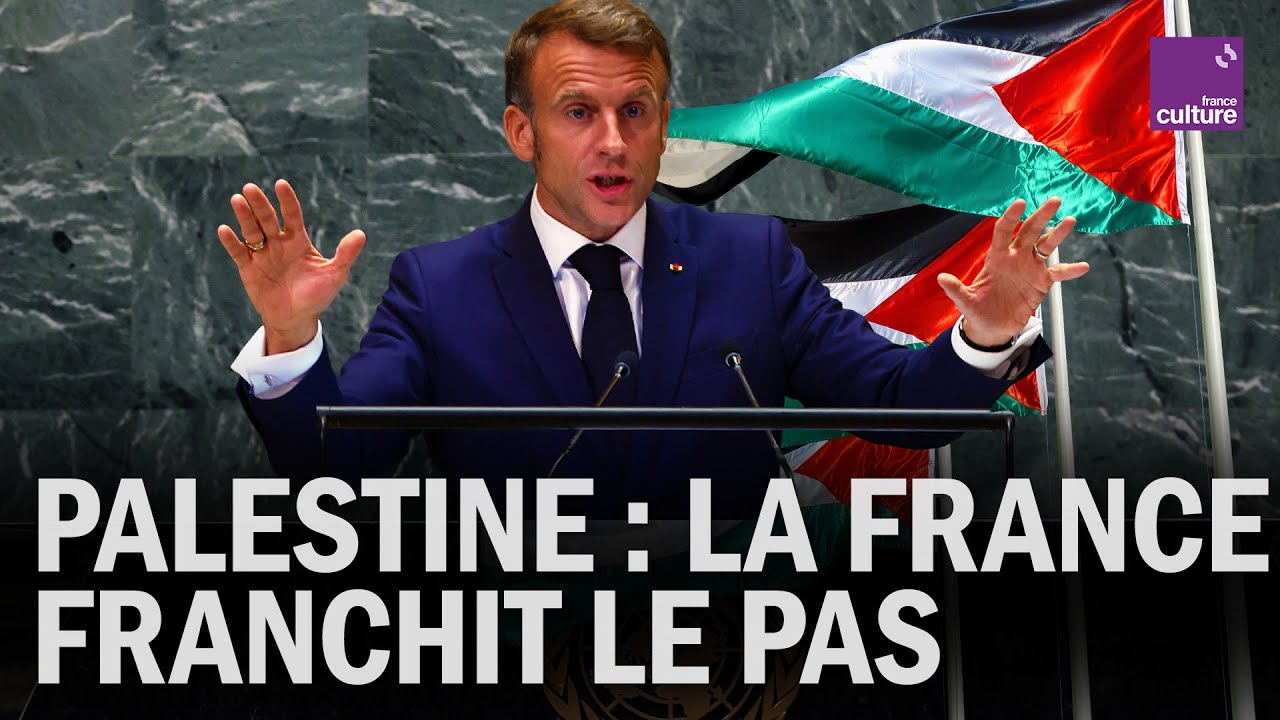 La France reconnaît L'ÉTAT DE PALESTINE : DÉCRYPTAGE