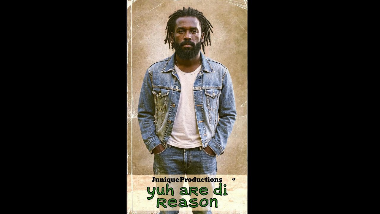 Yuh are di reason