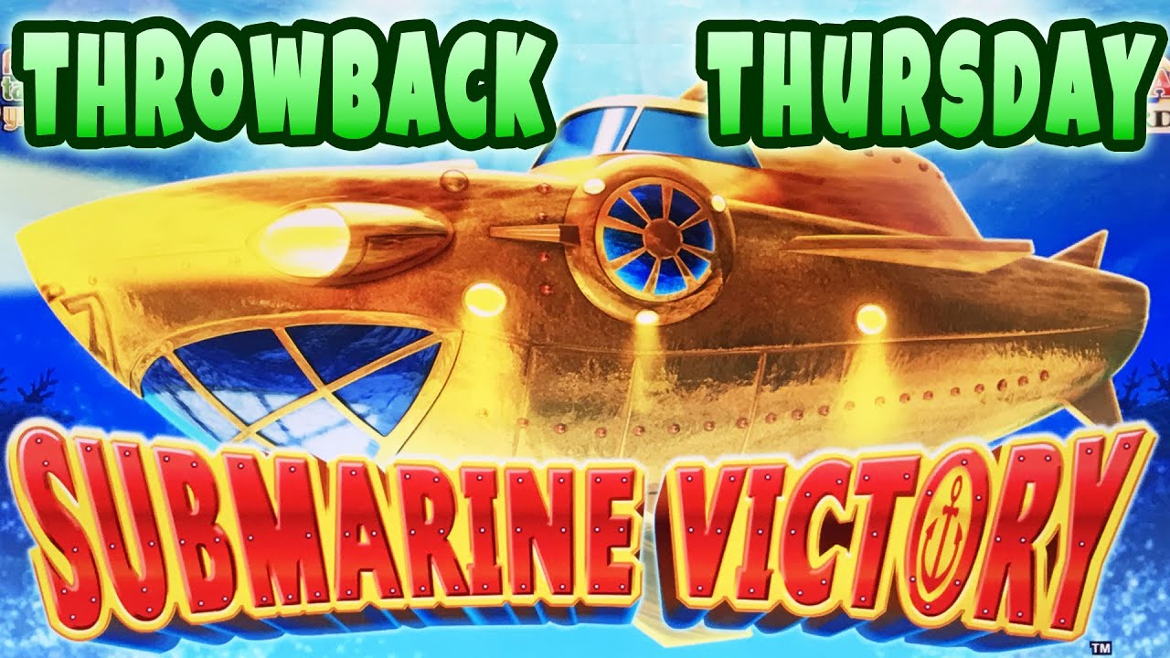 Max Bet Bonus in Konami's Submarine Victory slot for Throwback Thursday!