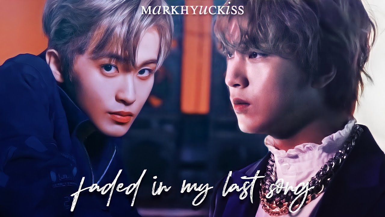 FMV Markhyuck - Faded In My Last Song