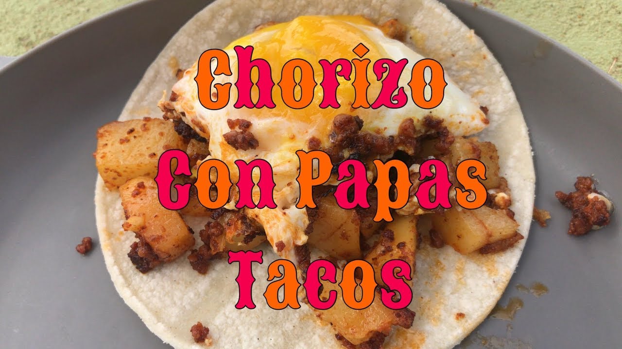 Chorizo con Papas Tacos : The Gourmet Adventurer : S1:E12
