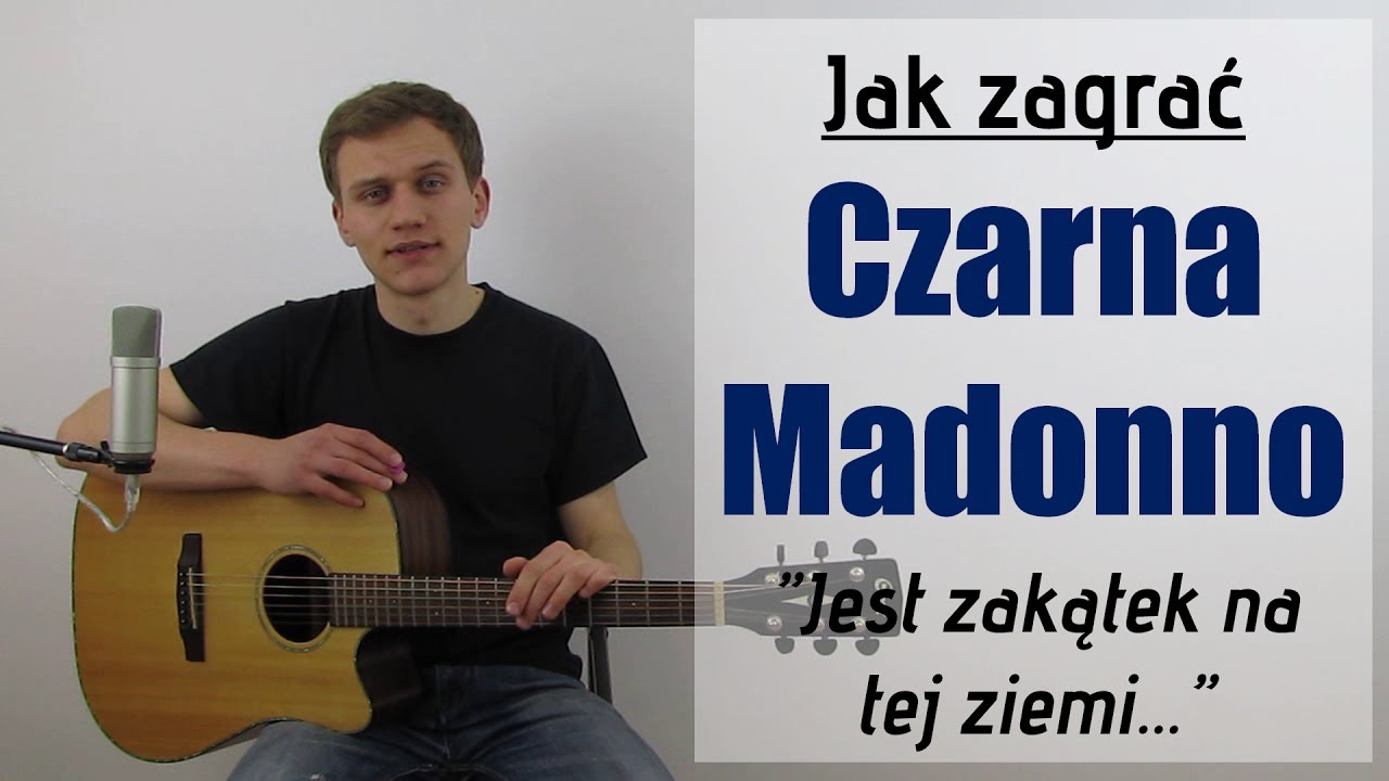 #96 Jak zagrać na gitarze Czarna Madonno (Jest zakątek na tej ziemi) - JakZagrac.pl