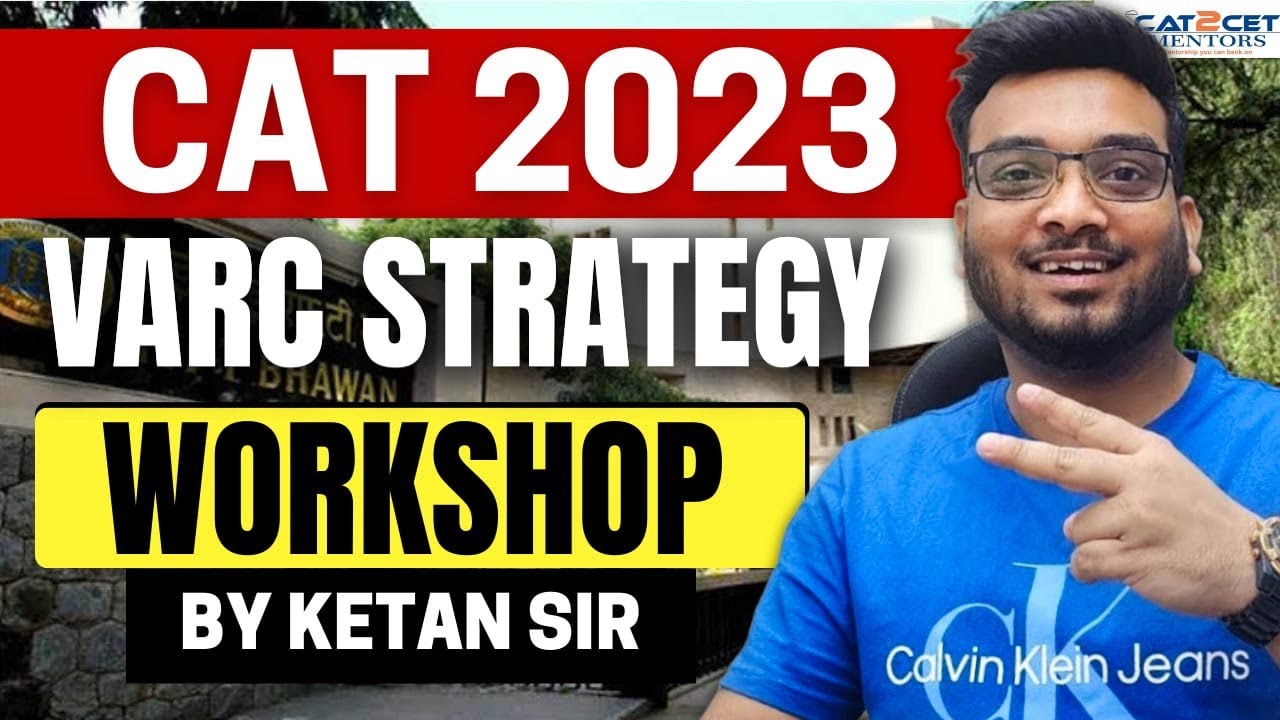 CAT 2023 VARC Strategy Workshop by Ketan Sir | How to Select Easy RCs | How to Solve Parajumbles?
