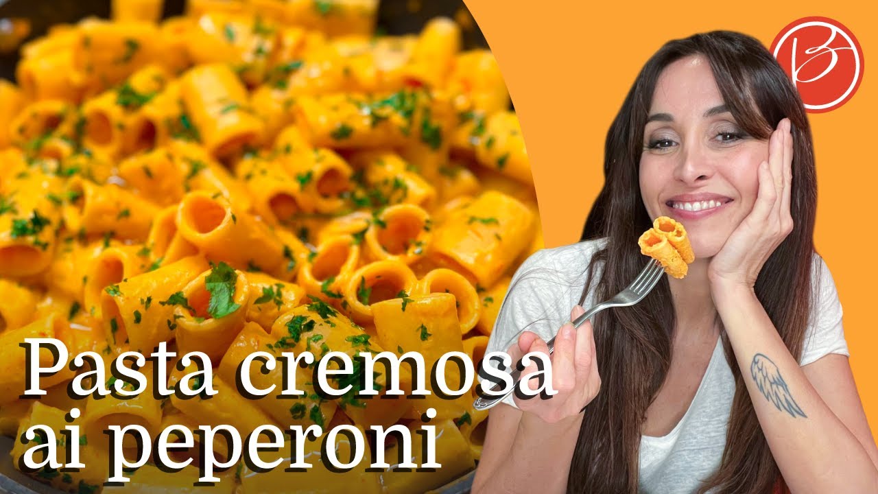 Pasta cremosa ai peperoni - Benedetta Parodi Official