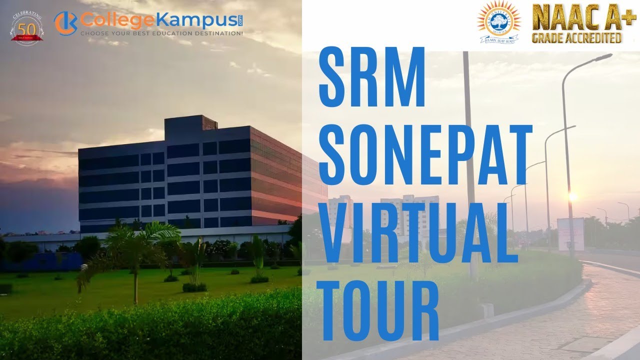 SRM University Sonipat Virtual Tour 