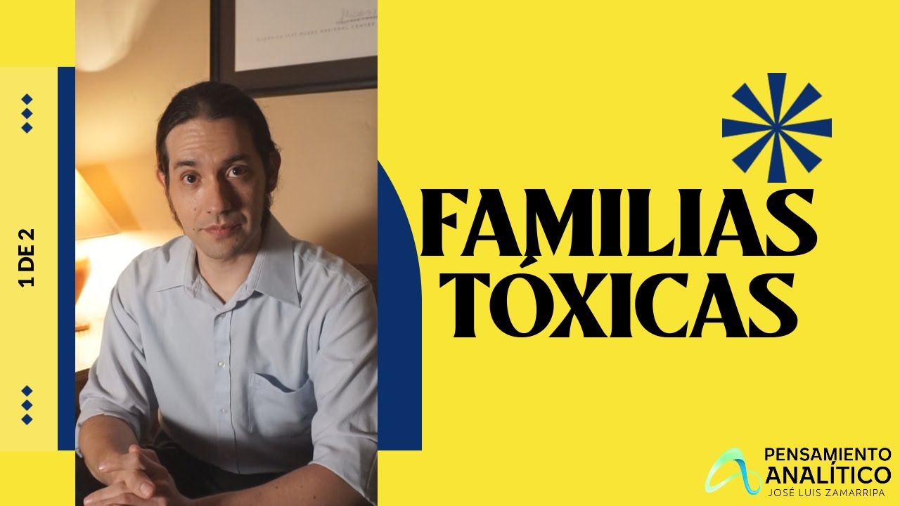 FAMILIAS TÓXICAS - Qué hacer con ellas? | 1 de 2
