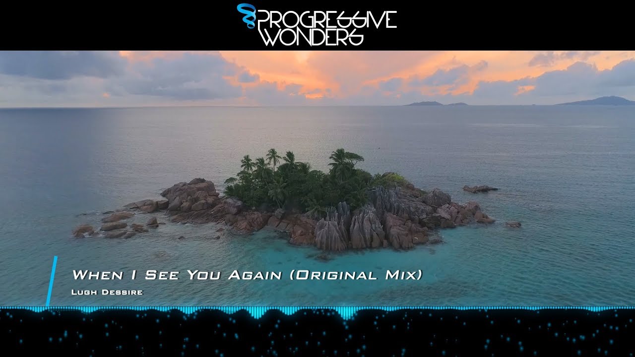 Lugh Dessire - When I See You Again (Original Mix) [Music Video] [Sunrise Digital]