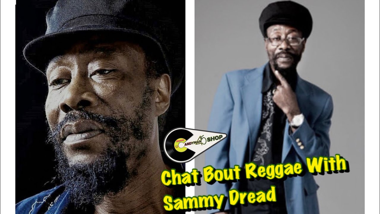 Chat Bout Reggae With The Godfather Sammy Dread