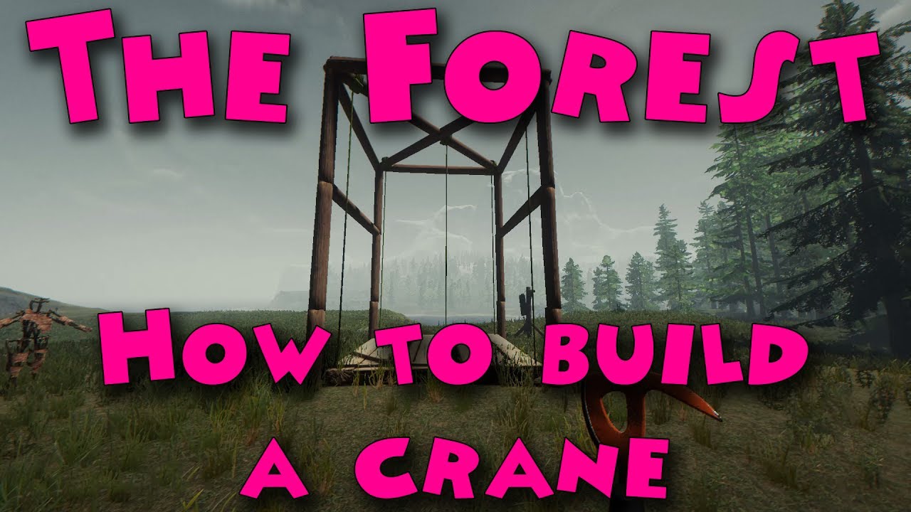 The Forest - How to build a crane