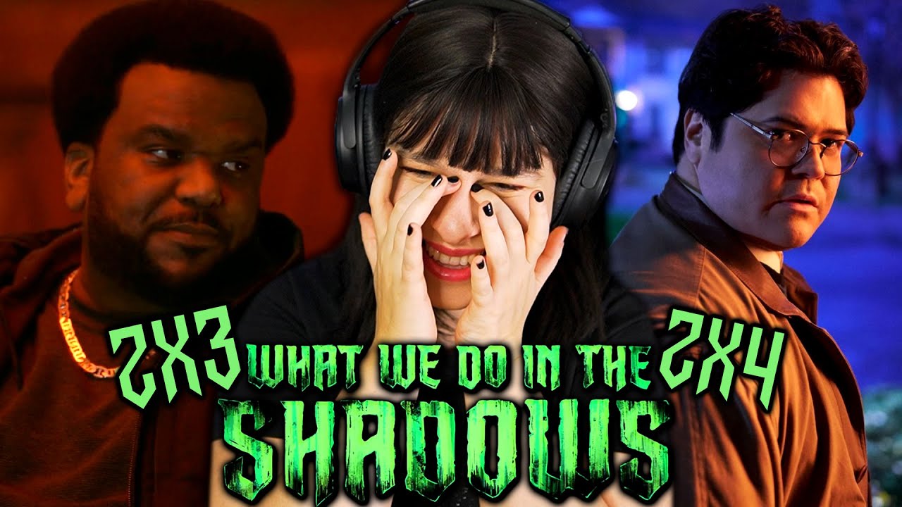 CURSES AND VAMPIRE HUNTERS - *WHAT WE DO IN THE SHADOWS* Reaction - 2x3 & 2x4