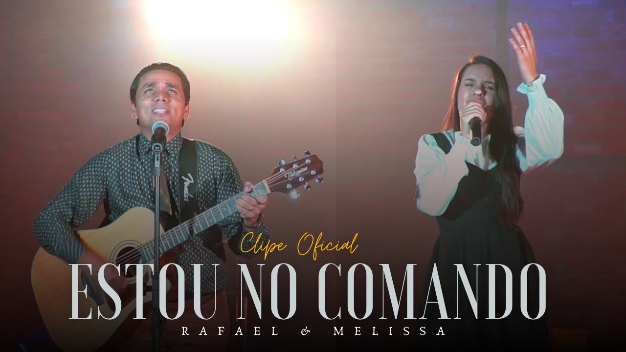 Estou no comando [CLIPE OFICIAL] Rafael e Melissa