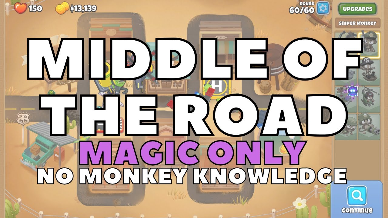 BTD6 Middle of the Road Magic Only with No Monkey Knowledge