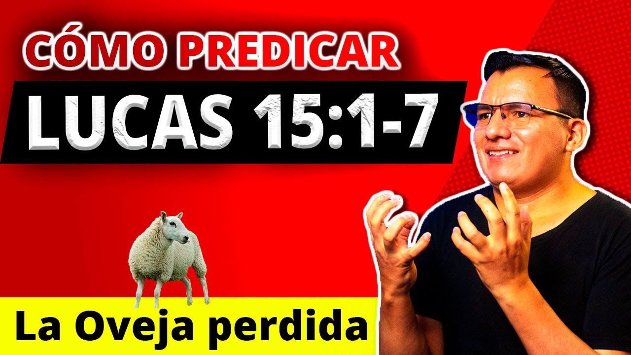 🟢Cómo Predicar Lucas 15:1-7 || Bosquejo 