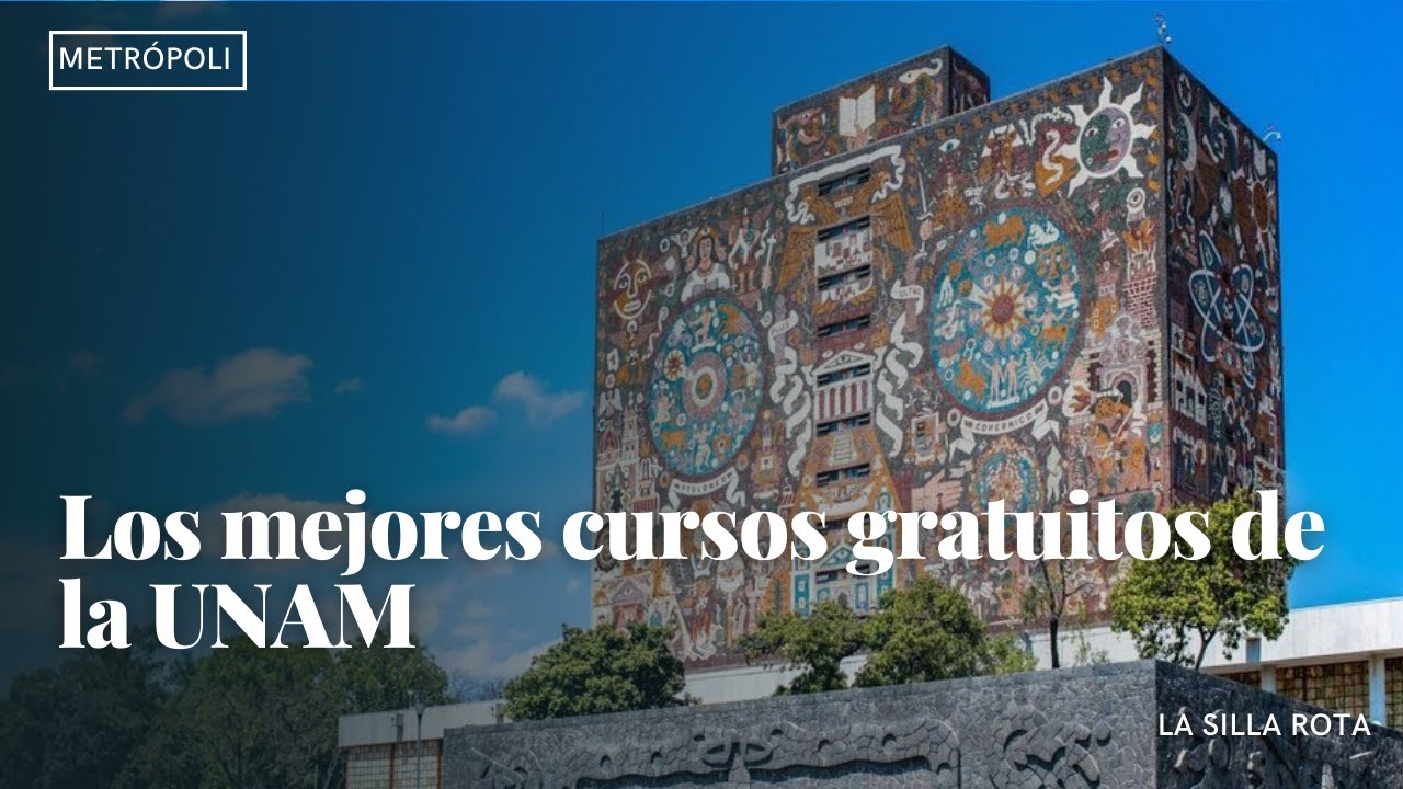 Los mejores cursos gratuitos de la UNAM