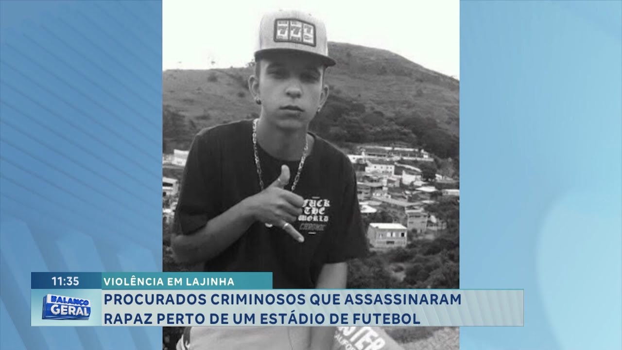 Violência em Lajinha: Procurados criminosos que assassinaram rapaz perto de um estádio de futebol.