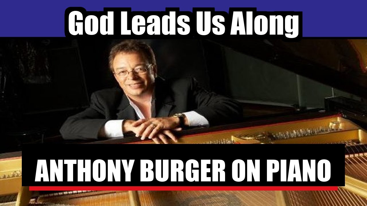 God Leads Us Along - Anthony Burger Piano Solo - Gaither & The Kingsmen Quartet Pianist