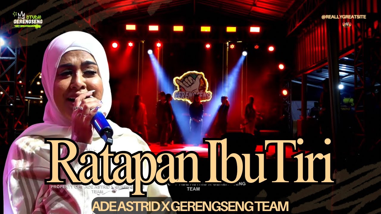 RATAPAN  IBU TIRI || LIVE ADE ASTRID & ALL ARTIST GERENGSENG TEAM LOKASI SAUNG GERENGSENG 
