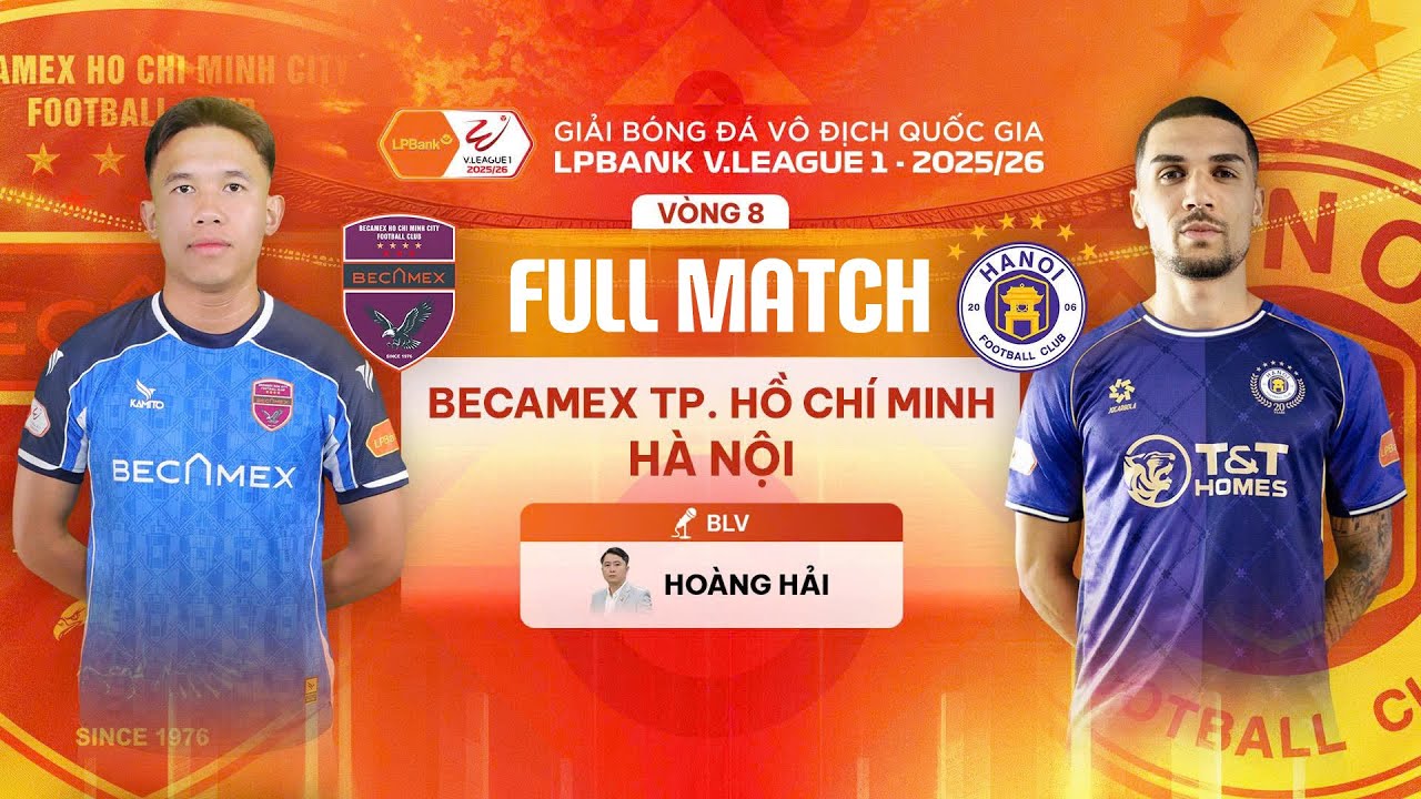 🔴BECAMEX TP.HCM - H&Agrave; NỘI FC | LPBANK V.LEAGUE 1 - 2025/26
