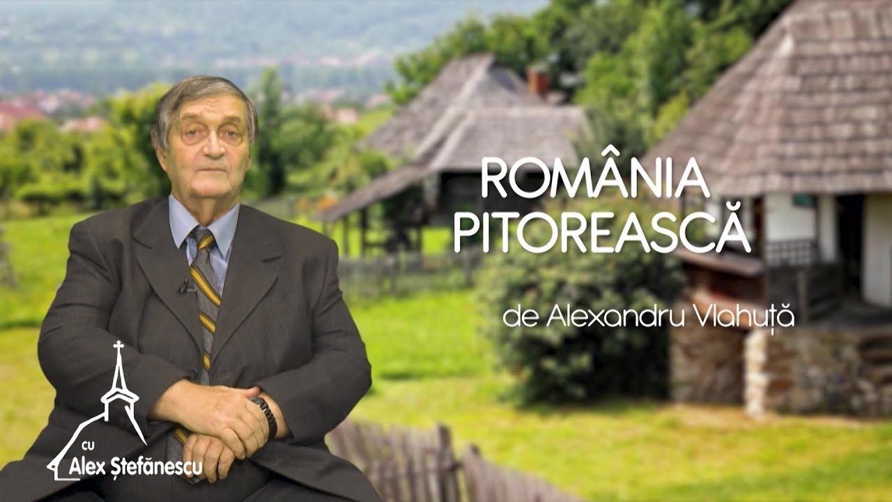 Pagini despre satul românesc. România pitorească, de Alexandru Vlahuță (24 11 2019)