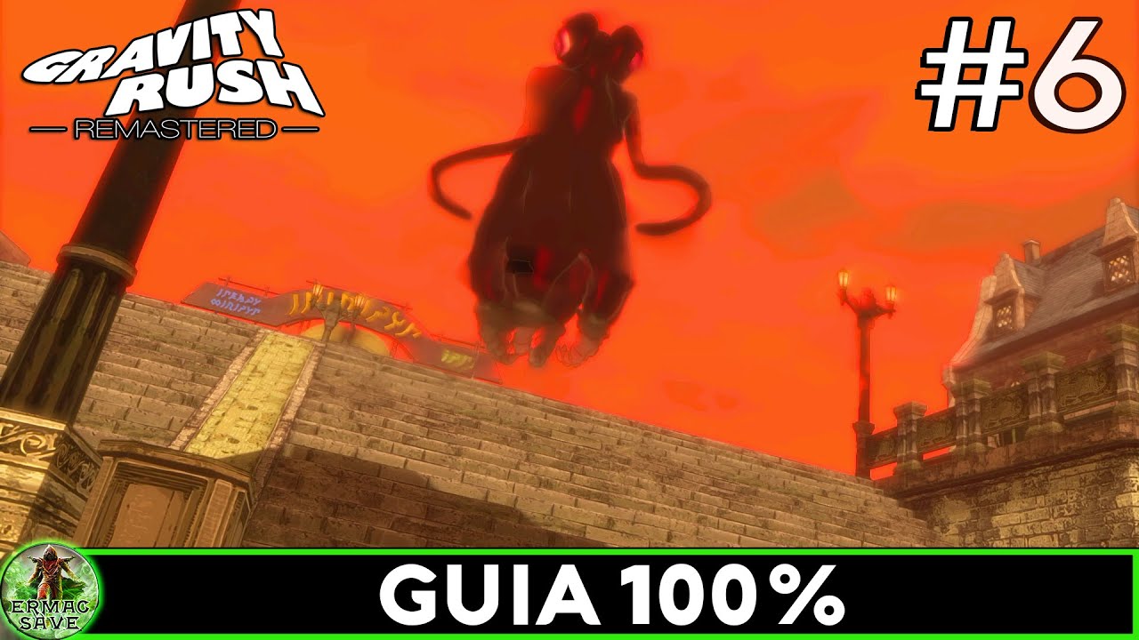 Gravity Rush (Remastered) | 100% | Episodio 6: La Ciudad Perdida |