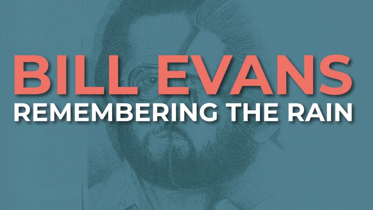 Bill Evans - Remembering The Rain (Official Audio)