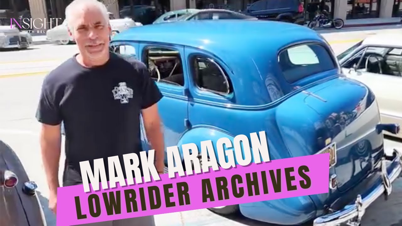 INsight with: LOWERIDER ARCHIVES WITH MARK ARAGON
